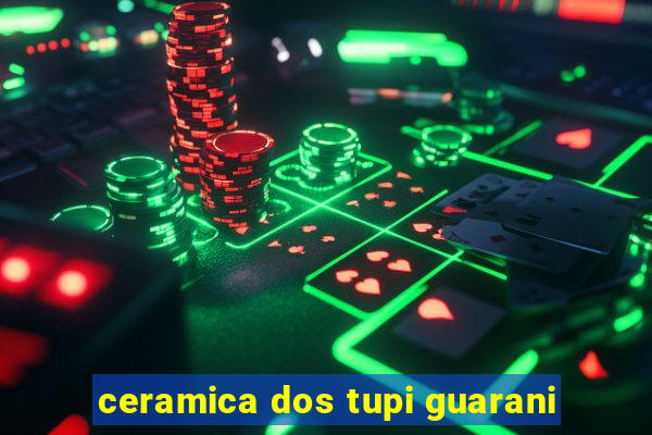 ceramica dos tupi guarani